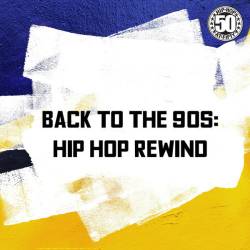 Back to the 90s Hip Hop Rewind (2023) - Rap, Hip Hop