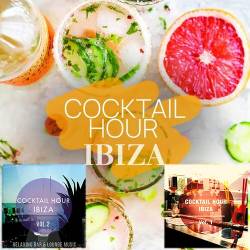 Cocktail Hour - Ibiza Vol. 1-3 (2015-2023) FLAC - Electronic, Lounge, Chillout, Downtempo, Balearic