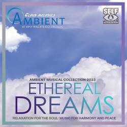 Ambient Ethereal Dreams (2023) - Ambient, Downtempo, Relax