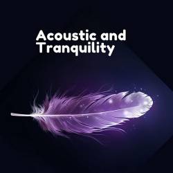 Acoustic and Tranquility (2024) - Pop, Rock