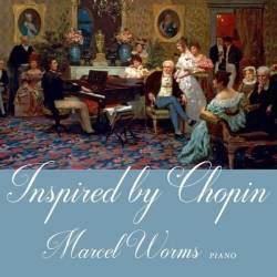 Marcel Worms - Inspired by Chopin (FLAC) - Classical!