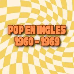 Pop en Ingles 1960  1969 (2024) - Pop, Rock