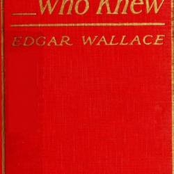 The Man Who Knew by Edgar Wallace - Edgar Wallace