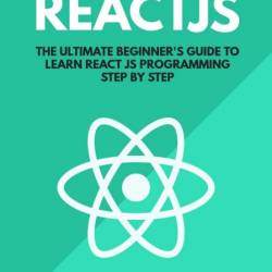 React: Quickstart Step-By-Step Guide To Learning React Javascript Library - Lionel...