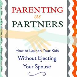 Parenting as Partners: How to Launch Your Kids Without Ejecting Your Spouse - Vick...