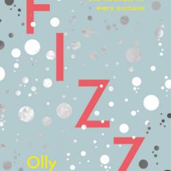 Fizz: 80 Joyful Cocktails and Mocktails for Every Occasion - Olly Smith