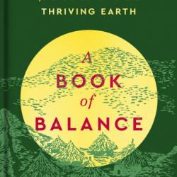 A Book of Balance: Kogi Wisdom for a Good Life and Thriving Earth - Lucas Buchholz