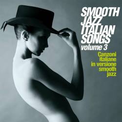 Smooth Jazz Italian Songs Vol. 3 Canzoni Italiane In Versione Smooth Jazz (2024) FLAC - Smooth Jazz, Vocal Jazz, Chillout