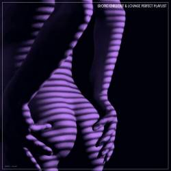 Erotic Chillout and Lounge Perfect Playlist (2024) FLAC - Lounge, Chillout, Downtempo