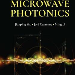 Microwave Photonics - Jianping Yao