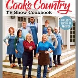 The Complete Cook's Country TV Show Cookbook - America's Test Kitchen