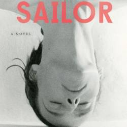 Soldier Sailor: A Novel - Claire Kilroy