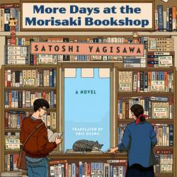 More Days at the Morisaki Bookshop: A Novel - Satoshi Yagisawa