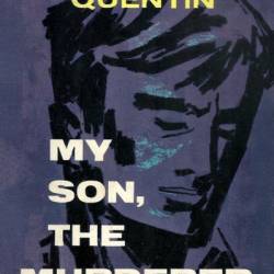 My Son, the Murderer - Patrick Quentin