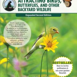 National Wildlife Federation: Attracting Birds, Butterflies, and Other Backyard Wildlife, Expanded Second Edition - David Mizejewski