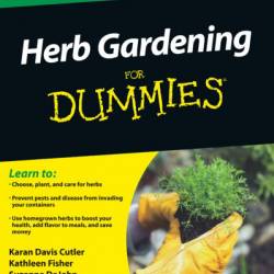 Herb Gardening For Dummies - Karan Davis Cutler