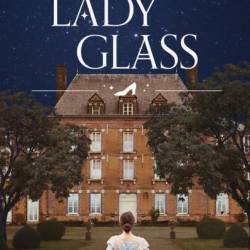 The Lady Glass - Anneka R. Walker