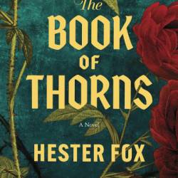 The Book of Thorns: A Novel - Hester Fox