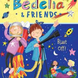 Amelia Bedelia & Friends Blast Off! - Herman Parish