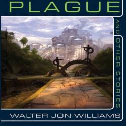 The Green Leopard Plague and Other Stories - Walter Jon Williams