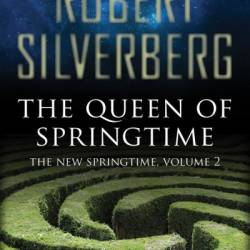 The Queen of Springtime - Robert Silverberg