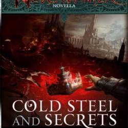 Cold Steel and Secrets: A Neverwinter Novella, Part IV - Rosemary Jones