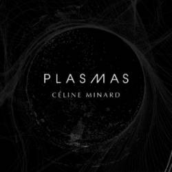 Plasmas - C&#233;line Minard