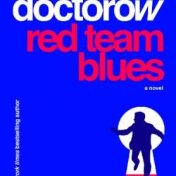 Red Team Blues: A Martin Hench Novel - Cory Doctorow