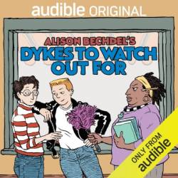 The Essential Dykes to Watch Out For - [AUDIOBOOK]