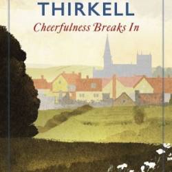 Cheerfulness Breaks In - Angela Thirkell