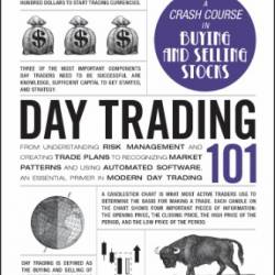 Day Trading 101, : From Understanding Risk Management and Creating Trade Plans to Recognizing Market Patterns and Using Automated Software, . in Modern Day Trading - Joe Duarte
