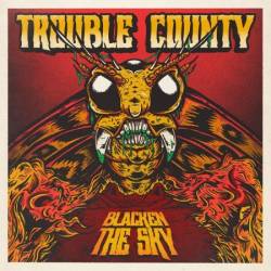 Trouble County - Blacken the Sky (2024)