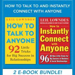 How to Talk to Anyone: Improve Social Skills, Gain Self-Confidence, and Boost Your Charisma to Instantly Connect With Anyone - Leil Lowndes