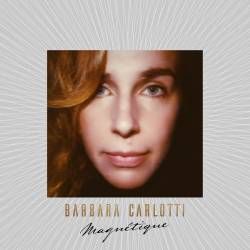 Barbara Carlotti - Magnetique (FLAC) - Chanson, Pop, French Pop, Chanson Francaise!