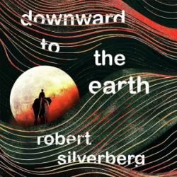 Downward To The Earth - [AUDIOBOOK]