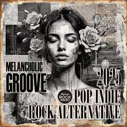Melancholic Groove (2025) Mp3 - Rock, Alternative, Indie Pop, Rock Alternative!