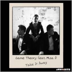 Game Theory feat  Misa D - Take It Away (2015 House) [Flac 16-44]