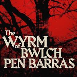 The Wyrm of Bwlch Pen Barras 2023 1080p BluRay DD 5 1 x264-PTP