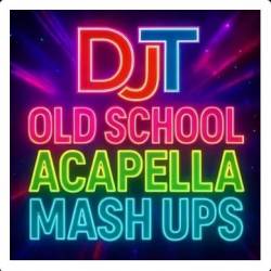 DJT - Accapella Mash Ups Made By Me Nov 2025