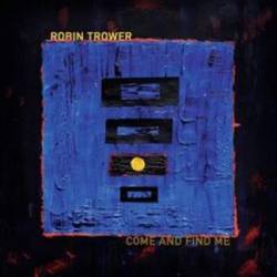 Robin Trower - Come & Find Me (2025)