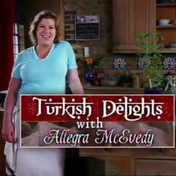      (10   10) / Turkish Delights with Allegra McEvedy (2012) SATRip