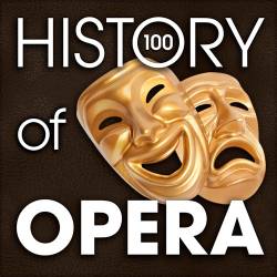 The History of Opera (100 Famous Songs) (2015)
