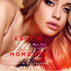Erotic Jazz Moments (Essential Collection) (2016) MP3
