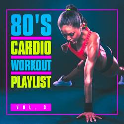 80s Cardio Workout Playlist Vol.3 (2016)