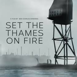     / Set the Thames on Fire (2015) WEB-DLRip