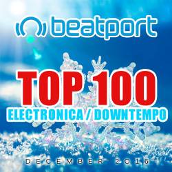 Beatport Top 100 Electronica / Downtempo December 2016 (2017)