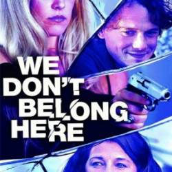     / We Don't Belong Here (2017) WEB-DLRip / WEB-DL