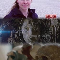 BBC: Horizon.    / The Lost Tribes Of Humanity (2016) HDTVRip