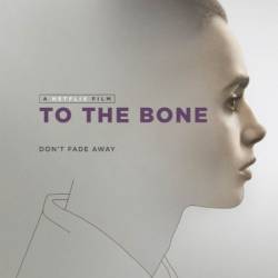   / To the Bone (2017) WEB-DLRip/WEB-DL 720p/WEB-DL 1080p