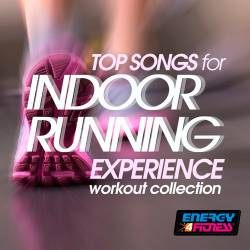 Top Songs for Indoor Running Experience Workout Collection (2018)